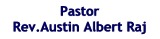 Pastor Rev.Austin Albert Raj